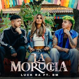 La Morocha — Luck Ra & BM